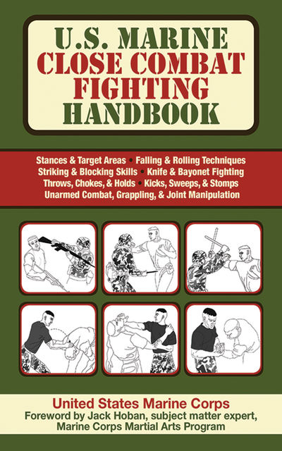 U.S. Marine Close Combat Fighting Handbook, United States Marine Corps.