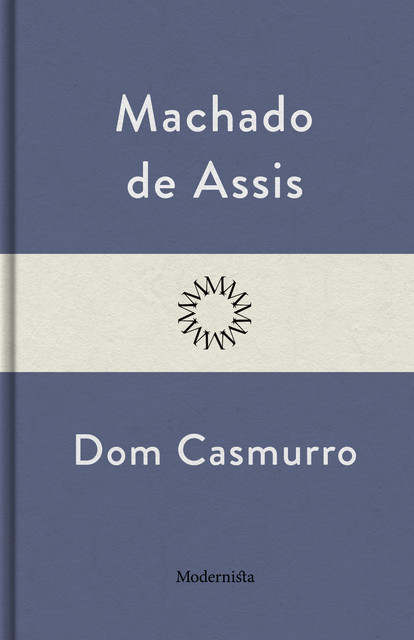 Dom Casmurro, Machado de Assis