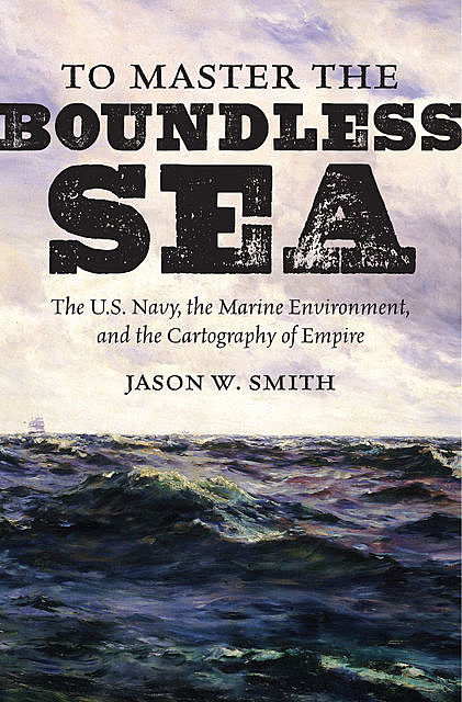 To Master the Boundless Sea, Jason Smith