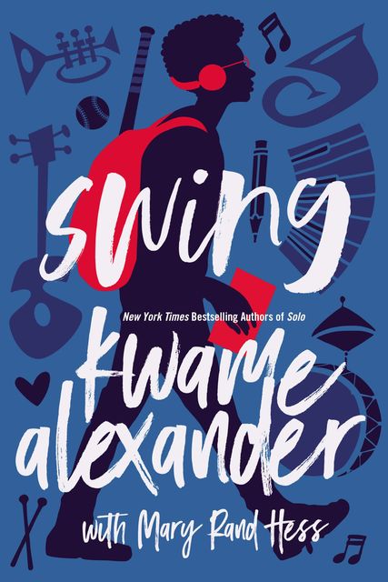 Swing, Kwame Alexander, Mary Rand Hess