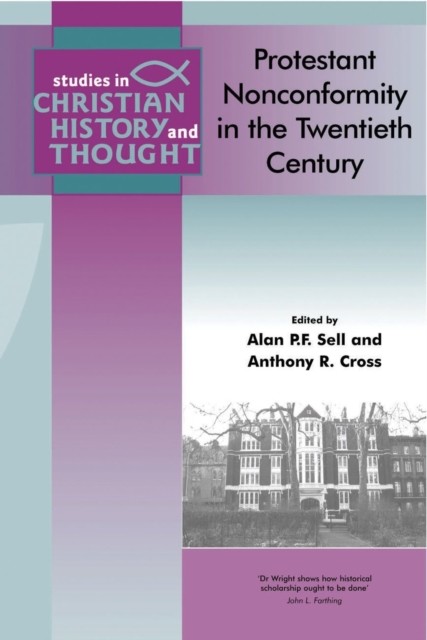 Protestant Nonconformity and Christian Missions, Alan P.F. Sell, Anthony R. Cross