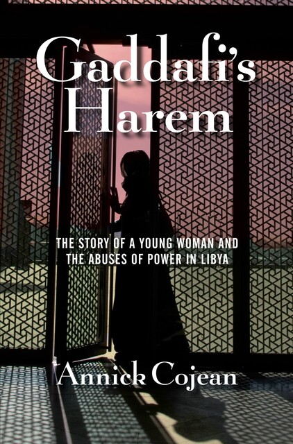 Gaddafi's Harem, Annick Cojean