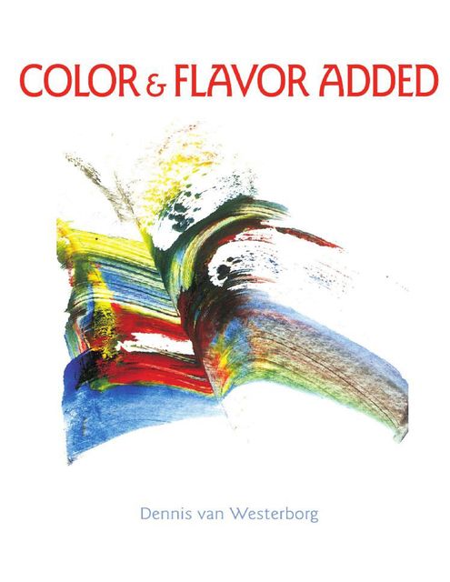 Color & Flavor Added, Dennis van Westerborg