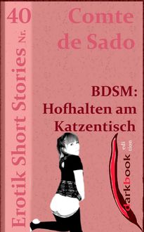 BDSM: Hofhalten am Katzentisch, Comte de Sado