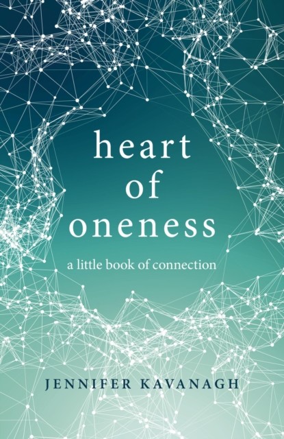 Heart of Oneness, Jennifer Kavanagh