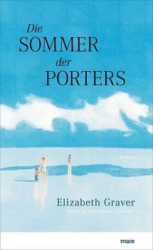 Die Sommer der Porters, Elizabeth Graver