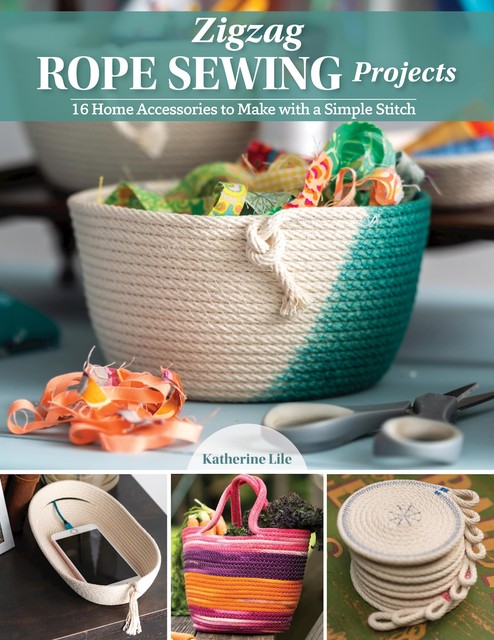 Zigzag Rope Sewing Projects, Katherine Lile