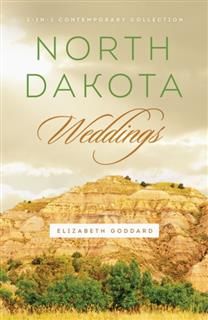 North Dakota Weddings, Elizabeth Goddard