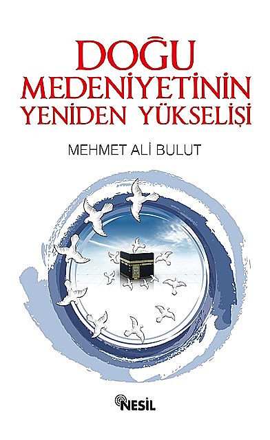 Doğu Medeniyetinin Yükselişi, Mehmet Ali Bulut