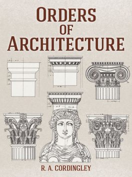 Orders of Architecture, R.A.Cordingley