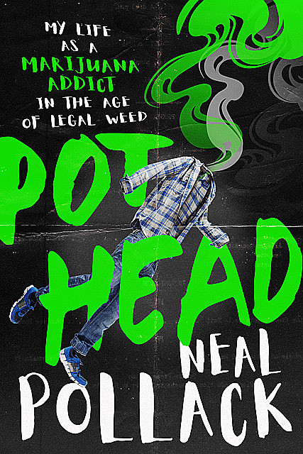 Pothead, Neal Pollack