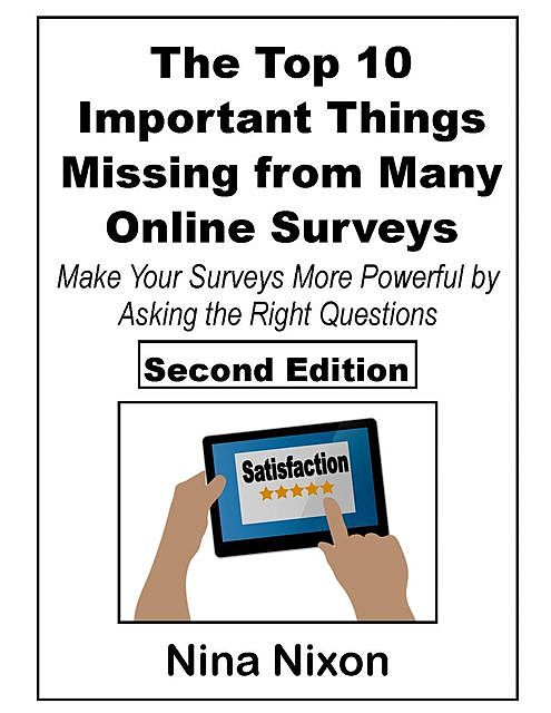 The Top 10 Important Things Missing from Many Online Surveys, Nina Nixon