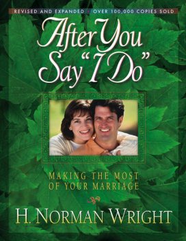 After You Say “I Do”, H.Norman Wright