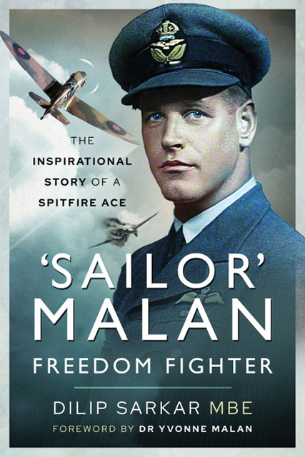 Sailor' Malan – Freedom Fighter, Dilip Sarkar MBE