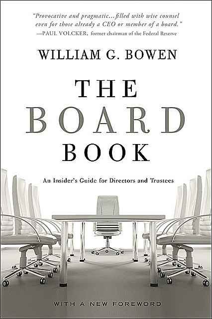 The Board Book: An Insider's Guide for Directors and Trustees, William Bowen