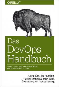 Das DevOps-Handbuch, Gene Kim, Jez Humble, John Willis, Patrick Debois