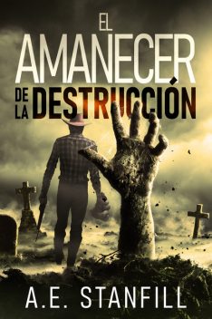 El Amanecer de la Destrucción, A.E. Stanfill