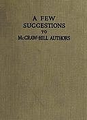 A Few Suggestions to McGraw-Hill Authors. Details of manuscript preparation, typograpy, proof-reading and other matters in the production of manuscripts and books, McGraw-Hill Publishing Company