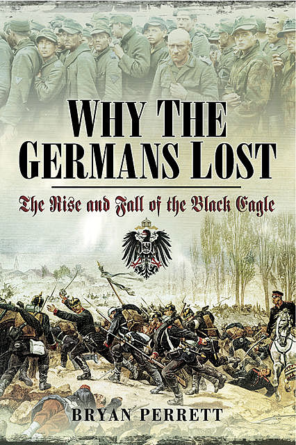 Why the Germans Lost, Bryan Perrett