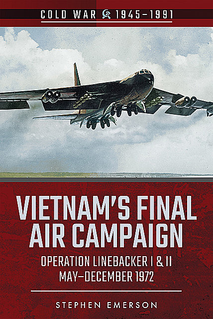 Vietnam's Final Air Campaign, Stephen Emerson