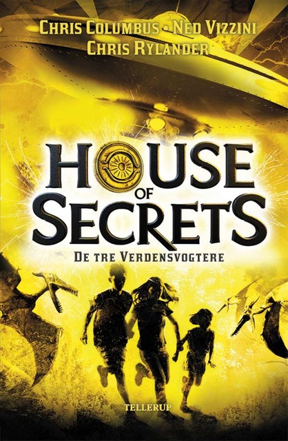 House of Secrets #3: De tre Verdensvogtere, Ned Vizzini, Chris Columbus, Chris Rylander
