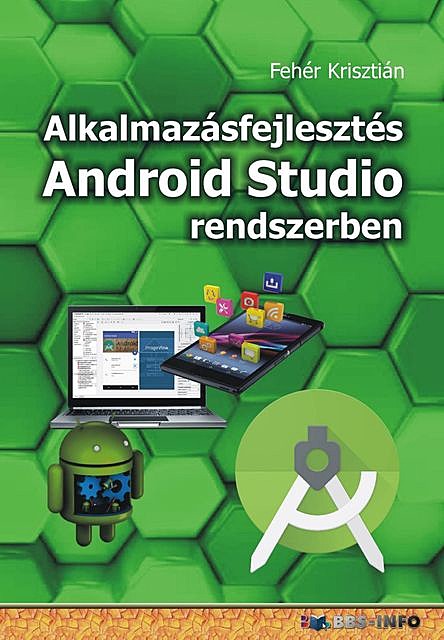 Alkalmazásfejlesztés Android Studio rendszerben, Fehér Krisztián