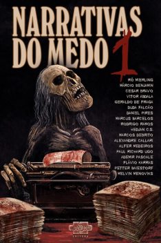 Narrativas do medo 1, Duda Falcão, Ademir Pascale, Alexandre Callari, Alfer Medeiros, Cesar Bravo, Daniel Pires, Flávio K, Geraldo de Fraga, Hedjan C. S, Marcos DeBrito, Marcus Barcelus, Melvin Menoviks, Márcio Benjamin, Paul Richard Ugo, Rodrigo Ramos, Rô Mieling, Vitor Abdala
