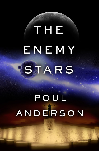 The Enemy Stars, Poul Anderson