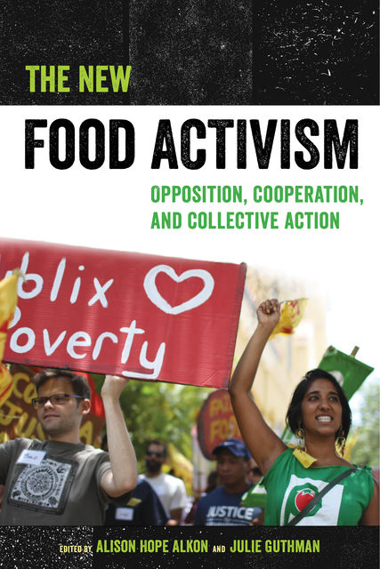 The New Food Activism, Julie Guthman, Alison Hope Alkon
