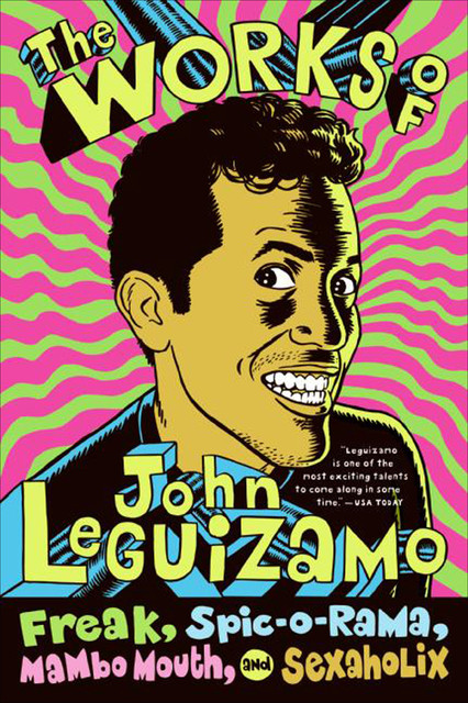 The Works of John Leguizamo, John Leguizamo
