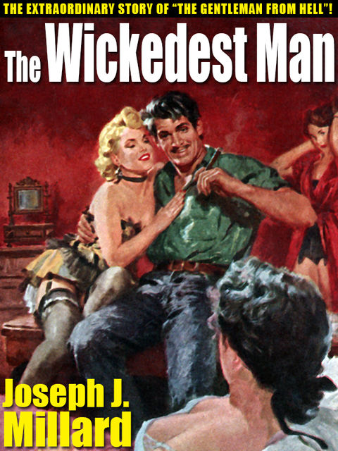 The Wickedest Man, Joseph Millard