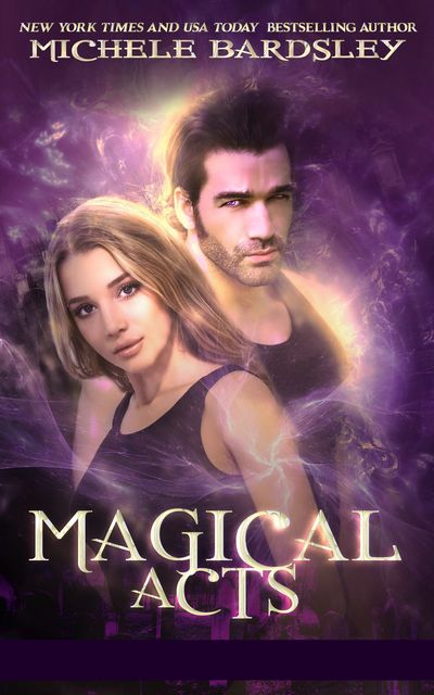 Magical Acts, Michele Bardsley