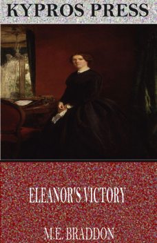 Eleanor's Victory, Mary Elizabeth Braddon