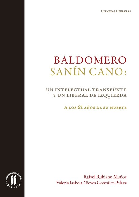 Baldomero Sanín Cano: un intelectual transeúnte y un liberal de izquierda, Rafael Rubiano Muñoz, Valeria Isabela Nieves González Peláez