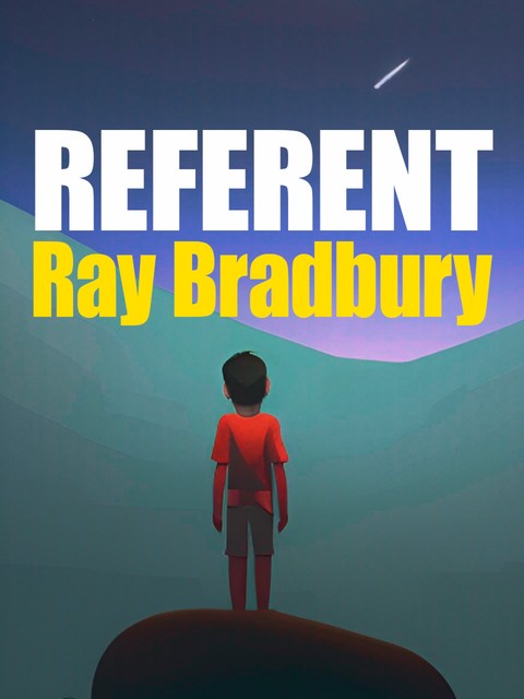 Referent, Ray Bradbury