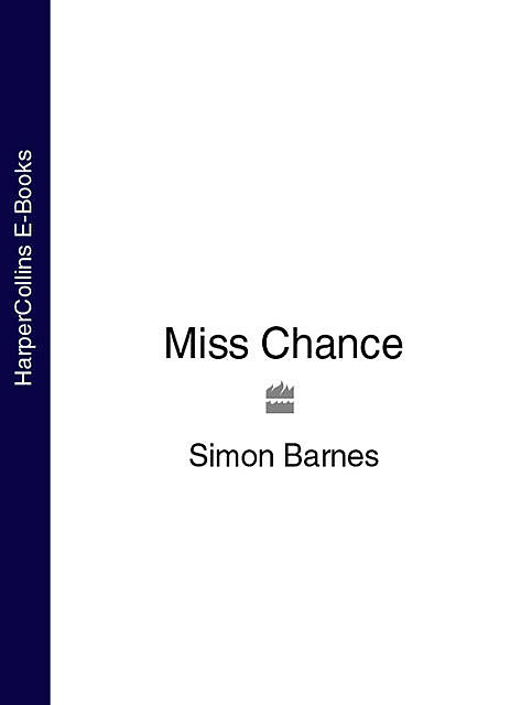 Miss Chance, Simon Barnes