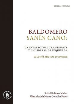 Baldomero Sanín Cano: un intelectual transeúnte y un liberal de izquierda, Rafael Rubiano Muñoz, Valeria Isabela Nieves González Peláez