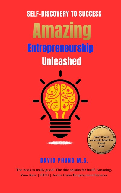Amazing Entrepreneurship Unleashed, David Phung M.S.
