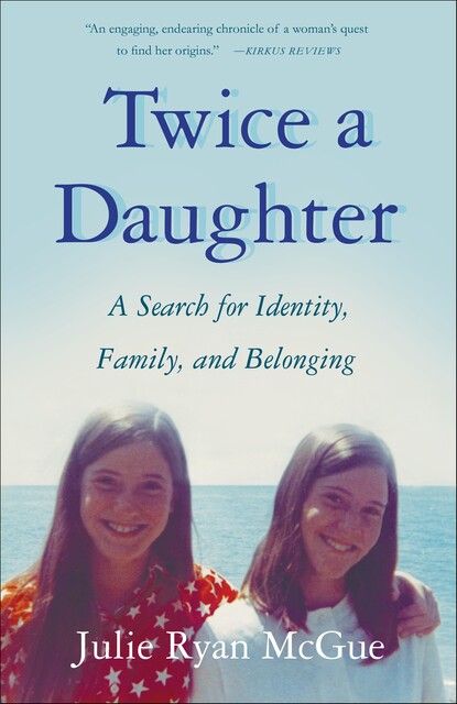 Twice a Daughter, Julie McGue
