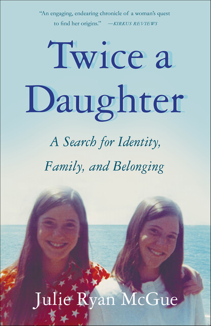 Twice a Daughter, Julie McGue