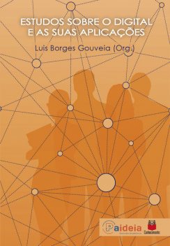 Estudos sobre o digital e as suas aplicações, Luis Borges Gouveia