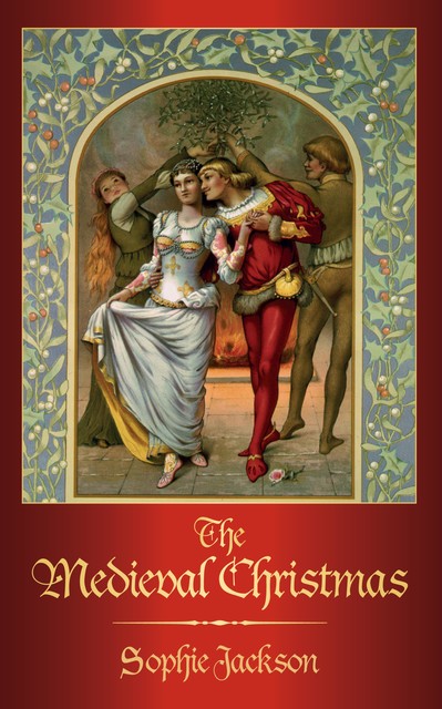 The Medieval Christmas, Sophie Jackson