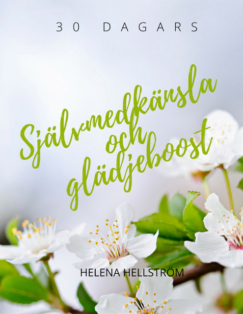 Självmedkänsla och glädjeboost, Helena Hellström