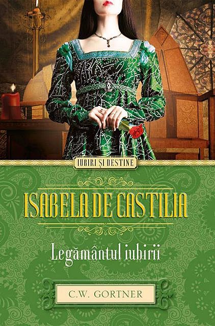 Isabela de Castilia. Legământul iubirii, C.W. Gortner