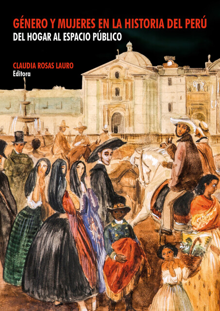 Género y mujeres en la historia del Perú, editora, Claudia Rosas Lauro
