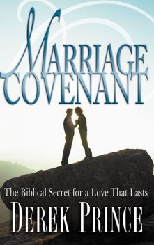 Marriage Covenant, Derek Prince
