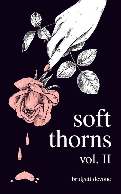 Soft Thorns Vol. II, Bridgett Devoue