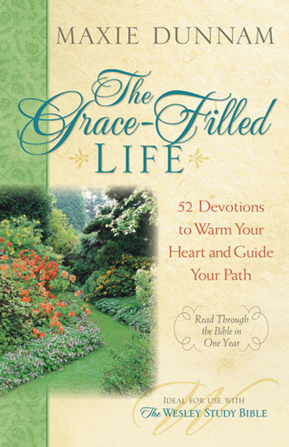 The Grace-Filled Life, Maxie Dunnam