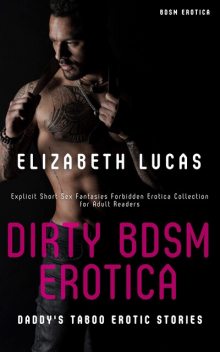 Dirty BDSM Erotica, Elizabeth Lucas