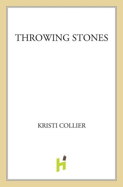 Throwing Stones, Kristi Collier